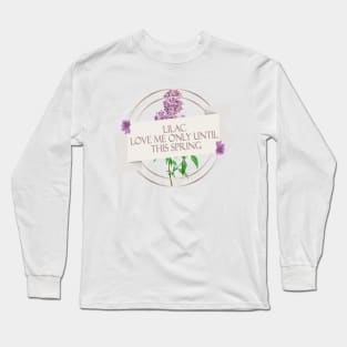 Love me only until this spring Long Sleeve T-Shirt